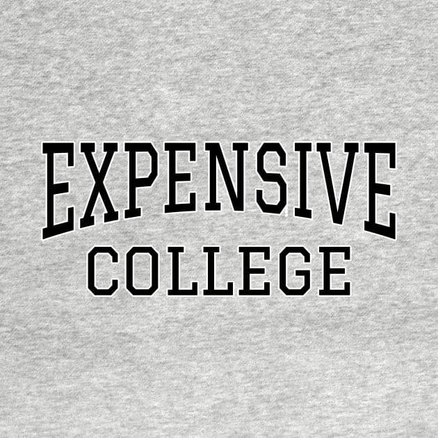 Funny Expensive College - Black with White Outline by Lyrical Parser